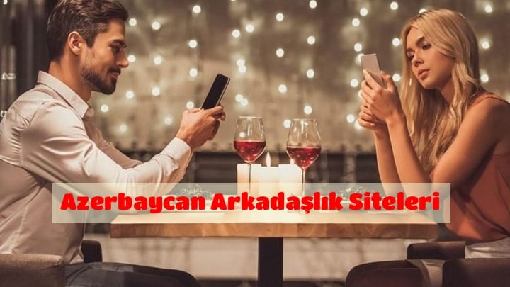 Arkadaşlık sitesi azerbaycan Evlenmek İsteyen,